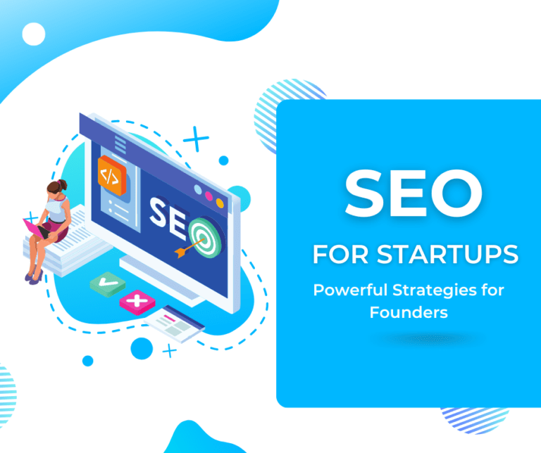 SEO for Startups: Powerful Strategies for Founders